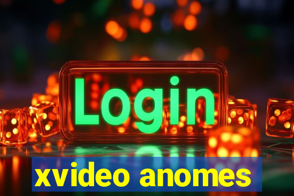 xvideo anomes